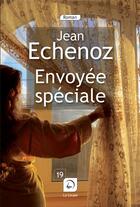 Couverture du livre « Envoyée spéciale » de Jean Echenoz aux éditions Editions De La Loupe