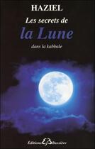 Couverture du livre « Les secrets de la lune dans la Kabbale » de Haziel aux éditions Bussiere