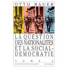 Couverture du livre « La question des nationalités et la sociale democratie » de Otto Bauer aux éditions Editions De L'atelier