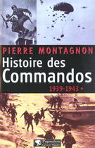 Couverture du livre « Histoire des commandos t1 - 1939-1943 » de Pierre Montagnon aux éditions Pygmalion