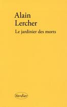 Couverture du livre « Le jardinier des morts » de Alain Lercher aux éditions Verdier