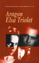 Couverture du livre « Recherches croisees aragon-elsa triolet - t13 - recherches croisees aragon-elsa triolet - vol13 » de Corinne Grenouillet aux éditions Pu De Strasbourg