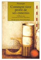 Couverture du livre « Comment tirer profit de ses ennemis » de Plutarque aux éditions Rivages