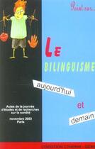 Couverture du livre « Le Bilinguisme Aujourd'Hui Et Demain » de Gers aux éditions Ctnerhi
