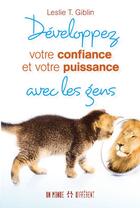 Couverture du livre « Développez votre confiance et votre puissance avec les gens » de Leslie T. Giblin aux éditions Un Monde Different