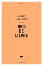 Couverture du livre « Bec-de-lièvre » de Annie Lafleur aux éditions Le Quartanier