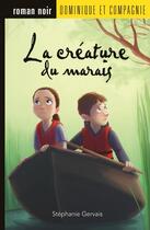 Couverture du livre « La créature du marais » de Stephanie Gervais aux éditions Dominique Et Compagnie