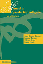 Couverture du livre « Manuel production integree en viticulture » de Avenard Jean-Claude aux éditions Feret