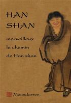 Couverture du livre « Merveilleux le chemin de Han Shan » de Han Shan aux éditions Moundarren