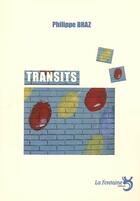 Couverture du livre « Transits » de Philippe Braz aux éditions La Fontaine