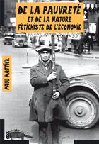 Couverture du livre « De la pauvreté et de la nature fétichiste de l'économie » de Paul Mattick aux éditions Ab Irato