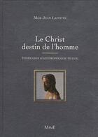 Couverture du livre « Le Christ, destin de l'homme » de Lafitte Jean aux éditions Mame