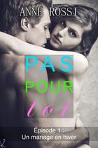 Couverture du livre « Pas pour toi, épisode 1 » de Anne Rossi aux éditions Editions Laska