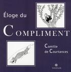 Couverture du livre « Éloge du compliment » de Courtances (De) Cami aux éditions Soliflor
