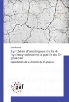 Couverture du livre « Synthese d analogues de la 4-hydroxyisoleucine a partir du d-glucose » de Aouadi-K aux éditions Presses Academiques Francophones