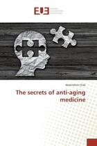 Couverture du livre « The secrets of anti-aging medicine » de Chab Abderrahim aux éditions Editions Universitaires Europeennes