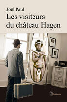 Couverture du livre « Les visiteurs du château Hagen » de Joel Paul aux éditions Editions Humanis
