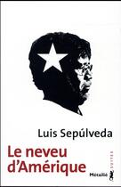 Couverture du livre « Le neveu d'Amérique » de Luis Sepulveda aux éditions Metailie