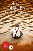 Couverture du livre « Retour à ma nature » de Herve Jaouen aux éditions A Vue D'oeil