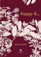 Couverture du livre « Happy et... » de Iraos Lyinv aux éditions Le Lys Bleu