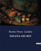 Couverture du livre « ESPANA SIN REY » de Benito Perez Galdos aux éditions Culturea