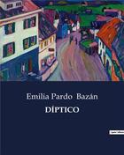 Couverture du livre « Diptico » de Emilia Pardo Bazan aux éditions Culturea