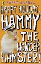 Couverture du livre « Happy holiday, hammy the wonder hamster ! » de Poppy Harris aux éditions Children Pbs