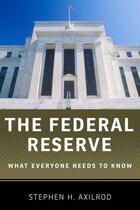 Couverture du livre « The Federal Reserve: What Everyone Needs to Know » de Axilrod Stephen H aux éditions Oxford University Press Usa