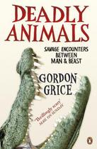 Couverture du livre « Deadly Animals » de Grice Gordon aux éditions Penguin Books Ltd Digital