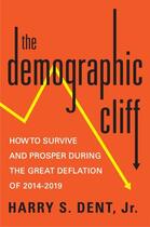 Couverture du livre « The Demographic Cliff » de Dent Harry S aux éditions Penguin Group Us