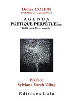 Couverture du livre « Agenda poetique perpetuel... » de Colpin Didier aux éditions Lulu