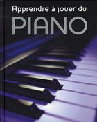 Couverture du livre « Apprendre à jouer du piano » de  aux éditions Parragon