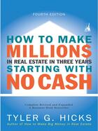 Couverture du livre « How to Make Millions in Real Estate in Three Years Startingwith No Cas » de Hicks Tyler aux éditions Penguin Group Us