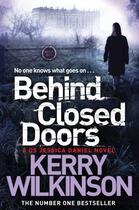 Couverture du livre « Behind Closed Doors (Jessica Daniel 7) » de Wilkinson Kerry aux éditions Pan Macmillan