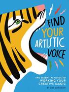 Couverture du livre « FIND YOUR ARTISTIC VOICE - THE ESSENTIAL GUIDE TO WORKING YOUR CREATIVE MAGIC » de Lisa Congdon aux éditions Chronicle Books