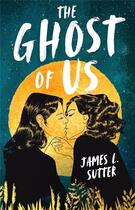 Couverture du livre « The ghost of us » de James L. Sutter aux éditions Walker Books