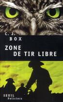 Couverture du livre « Zone de tir libre » de C. J. Box aux éditions Seuil