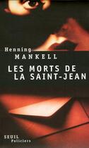 Couverture du livre « Les morts de la saint-jean » de Henning Mankell aux éditions Seuil
