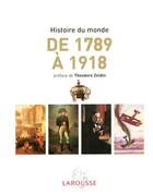 Couverture du livre « Histoire Du Monde T.4 ; De 1789 A 1918 » de Zeldin Theodore aux éditions Larousse