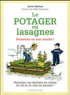 Couverture du livre « Potager en lasagnes : remettez-en une couche » de Xavier Mathias aux éditions Larousse