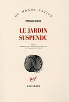 Couverture du livre « Le jardin suspendu » de Patrick White aux éditions Gallimard