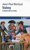 Couverture du livre « Valmy ; la démocratie en armes » de Jean-Paul Bertaud aux éditions Folio