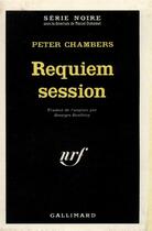 Couverture du livre « Requiem session » de Chambers Peter aux éditions Gallimard