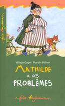 Couverture du livre « Mathilde a des problemes » de Wilson Gage aux éditions Gallimard-jeunesse