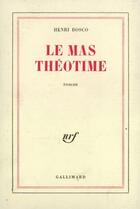 Couverture du livre « Le mas théotime » de Henri Bosco aux éditions Gallimard (patrimoine Numerise)