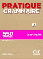 Couverture du livre « FLE ; grammaire ; B1 (édition 2019) » de Evelyne Sirejols et Giovanna Tempesta aux éditions Cle International