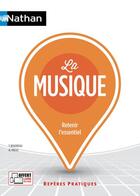 Couverture du livre « La musique : retenir l'essentiel » de Thierry Benardeau et Pineau Marcel aux éditions Nathan