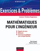 Couverture du livre « Exercices et problèmes de mathématiques pour l'ingénieur ; licence, écoles d'ingenieurs » de Yves Leroyer et Patrice Tesson aux éditions Dunod