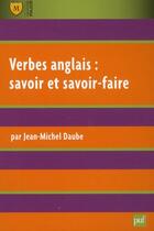 Couverture du livre « Verbes anglais : savoir et savoir-faire (2e édition) » de Jean-Michel Daube aux éditions Puf