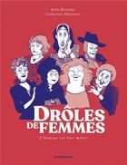 Couverture du livre « Drôles de femmes ; l'humour et leur métier » de Julie Birmant et Catherine Meurisse aux éditions Dargaud